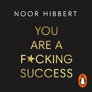 You Are A F*cking Success - Noor Hibbert; Noor Hibbert
