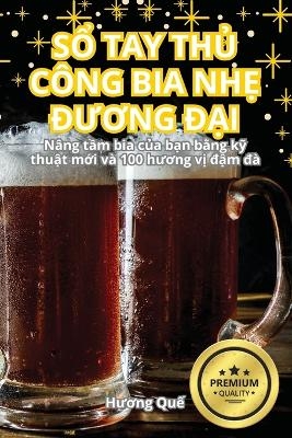 SỔ Tay ThỦ C&ocirc;ng Bia NhẸ ĐƯƠng ĐẠi -  Hương Quế