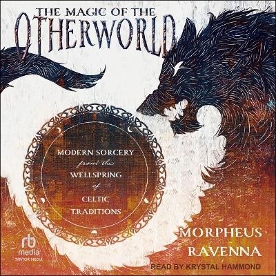 The Magic of the Otherworld - Morpheus Ravenna