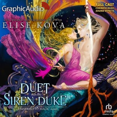 A Duet with the Siren Duke [Dramatized Adaptation] - Elise Kova