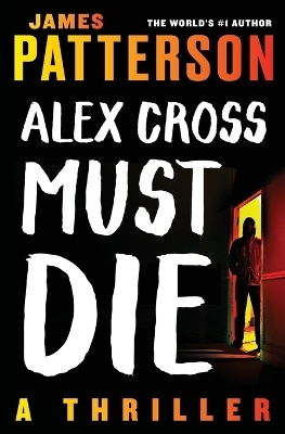 Alex Cross Must Die - James Patterson