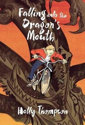 Falling Into the Dragon's Mouth - Holly Thompson