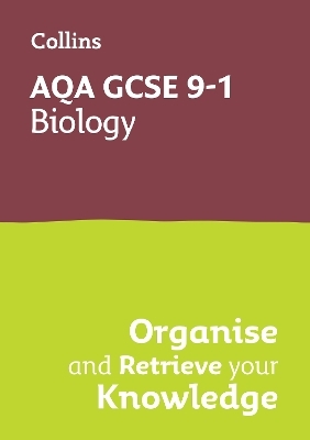 AQA GCSE 9-1 Biology Organise and Retrieve Your Knowledge