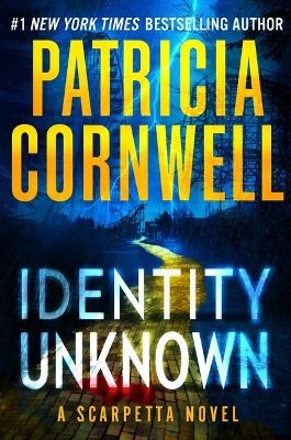 Identity Unknown - Patricia Cornwell