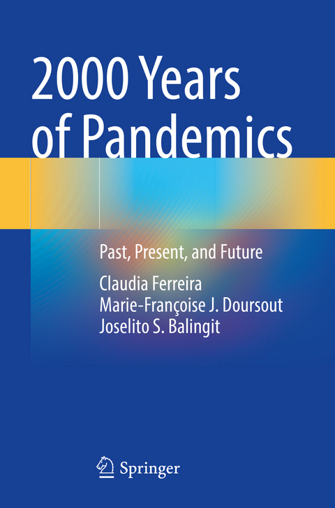 2000 Years of Pandemics - Claudia Ferreira, Marie-Fran&ccedil;oise J. Doursout, Joselito S. Balingit
