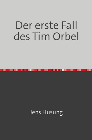 Der erste Fall des Tim Orbel