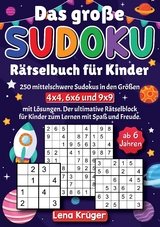 Das gro&szlig;e Sudoku R&auml;tselbuch f&uuml;r Kinder ab 6 Jahren - Lena Kr&uuml;ger