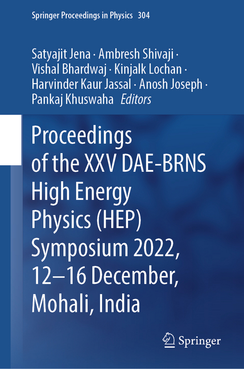 Proceedings of the XXV DAE-BRNS High Energy Physics (HEP) Symposium 2022, 12&ndash;16 December, Mohali, India - 