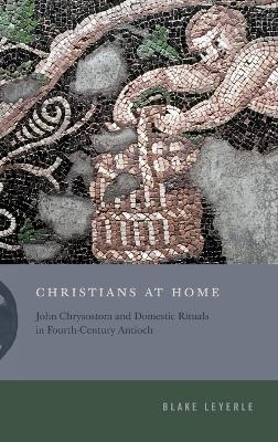 Christians at Home - Blake Leyerle