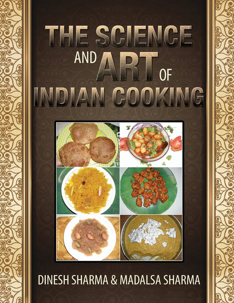 The Science and Art of Indian Cooking - Madalsa Sharma, Dinesh Sharma