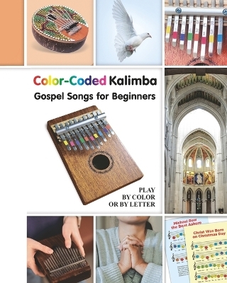Color-Coded Kalimba. Gospel Songs for Beginners - Helen Winter