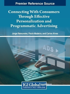 Connecting With Consumers Through Effective Personalization and Programmatic Advertising - 