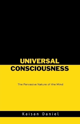 Universal Consciousness - Kaisan Daniel