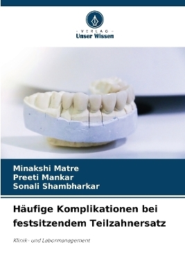 Häufige Komplikationen bei festsitzendem Teilzahnersatz