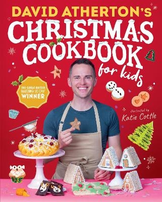David Atherton&rsquo;s Christmas Cookbook for Kids - David Atherton