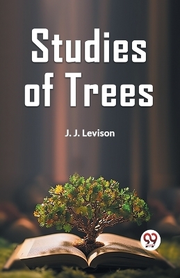 Studies of Trees - J. J. Levison
