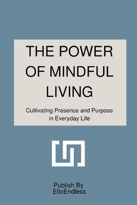 The Power of Mindful Living - Ratan Antonia