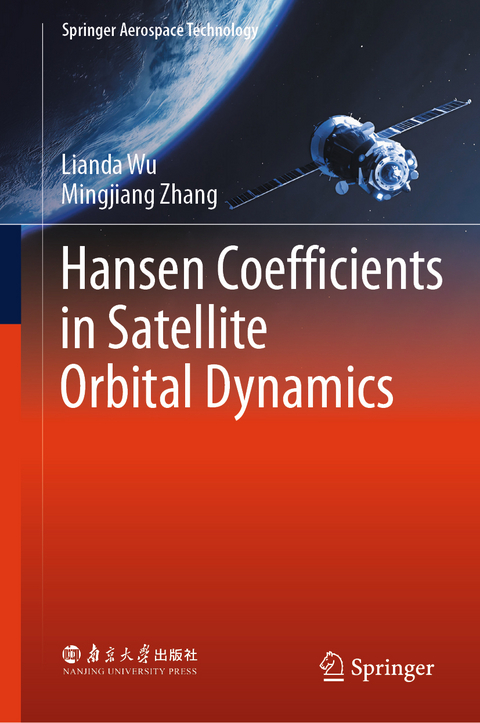 Hansen Coefficients in Satellite Orbital Dynamics - Lianda Wu, Mingjiang Zhang