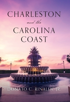 Charleston and The Carolina Coast - Donato C Rinaldi