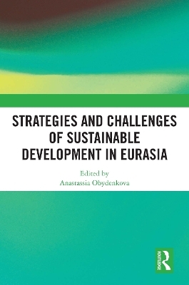 Strategies and Challenges of Sustainable Development in Eurasia - 