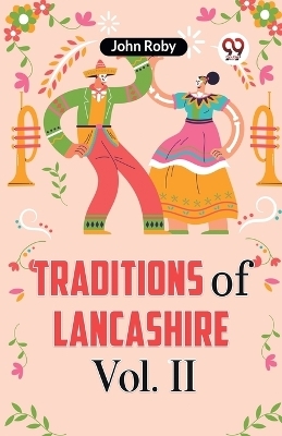 Traditions of Lancashire Vol. 2 (Edition2023) -  Roby John