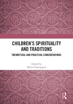 Children&rsquo;s Spirituality and Traditions - 