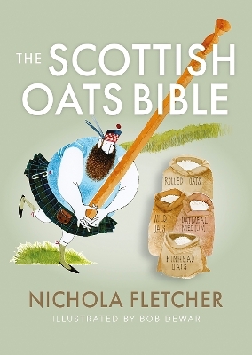 The Scottish Oats Bible - Nichola Fletcher