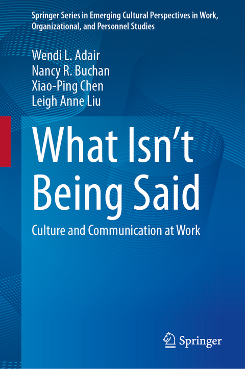 What Isn&rsquo;t Being Said - Wendi L. Adair, Nancy R. Buchan, Xiao-Ping Chen, Leigh Anne Liu
