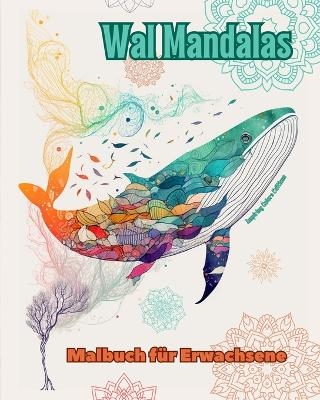Wal Mandalas Malbuch für Erwachsene Anti-Stress-Motive zur Förderung der Kreativität