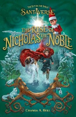 The Elf On The Shelf Santaverse: The Rise Of Nicholas The Noble -  The Elf on the Shelf