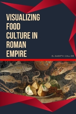 Visualizing Food Culture in Roman Empire