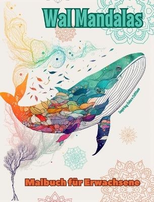Wal Mandalas Malbuch für Erwachsene Anti-Stress-Motive zur Förderung der Kreativität