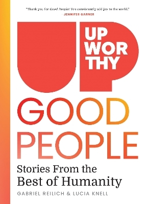 Upworthy - GOOD PEOPLE - Gabriel Reilich, Lucia Knell
