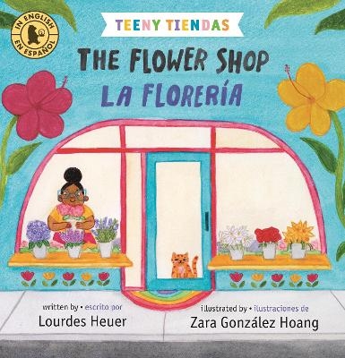 Teeny Tiendas: The Flower Shop/La florer&iacute;a - Lourdes Heuer