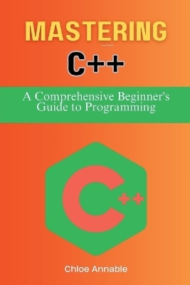 Mastering C++ - Chloe Annable