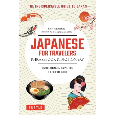 Japanese for Travelers Phrasebook & Dictionary - Scott Rutherford