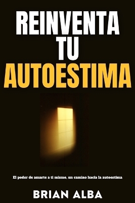 Reinventa Tu Autoestima