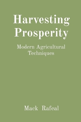 Harvesting Prosperity - Mack Rafeal