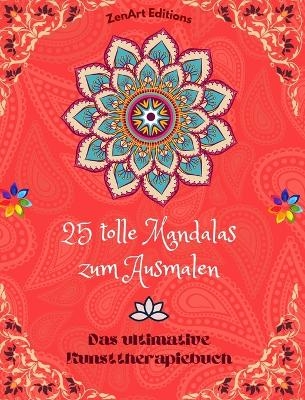 25 tolle Mandalas zum Ausmalen - Zenart Editions