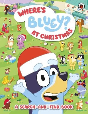 Bluey: Where&rsquo;s Bluey? At Christmas -  Bluey