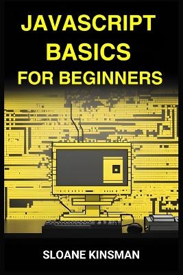 JAVASCRIPT BASICS FOR BEGINNERS