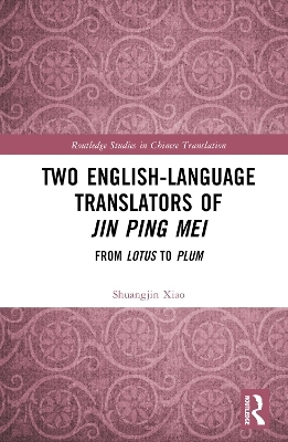 Two English-Language Translators of Jin Ping Mei - Shuangjin Xiao