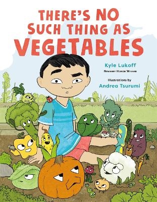 There&rsquo;s No Such Thing as Vegetables - Kyle Lukoff