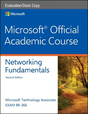 Exam 98-366 Networking Fundamentals, 2e Evaluation Copy -  Microsoft Official Academic Course