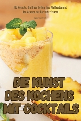 Die Kunst Des Kochens Mit Cocktails
