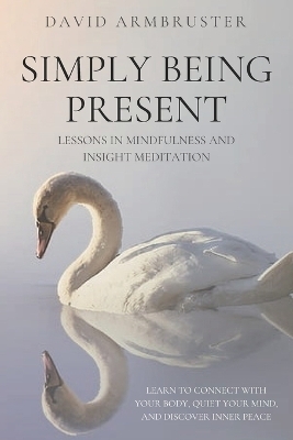 Simply Being Present - David Armbruster