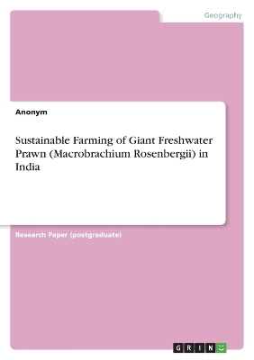 Sustainable Farming of Giant Freshwater Prawn (Macrobrachium Rosenbergii) in India