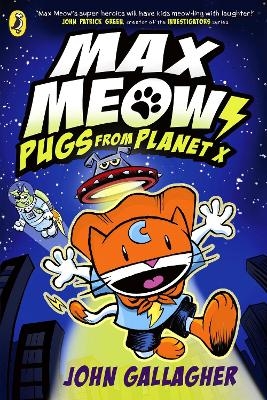 Max Meow Book 3: Pugs from Planet X - John Gallagher