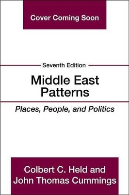 Middle East Patterns - Colbert Held, John Thomas Cummings