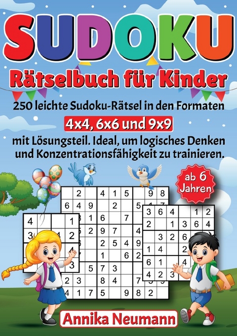 Sudoku R&auml;tselbuch f&uuml;r Kinder ab 6 Jahren - Annika Neumann